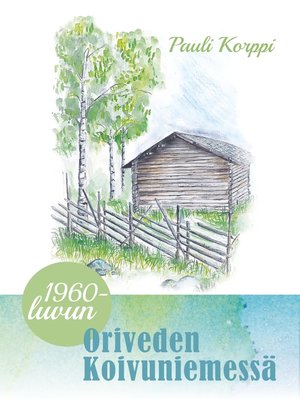 cover image of 1960-luvun Oriveden Koivuniemessä
